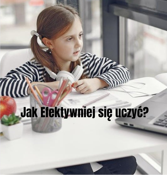 Jak efektywniej się uczyć?